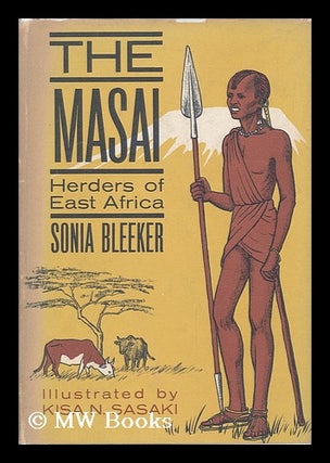 Item #136460 The Masai, Herders of East Africa. Illustrated by Kisa N. Sasaki. Sonia. Kisa N....