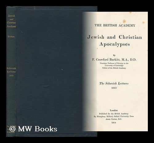 Item #136471 Jewish and Christian Apocalypses. Francis Crawford Burkitt.