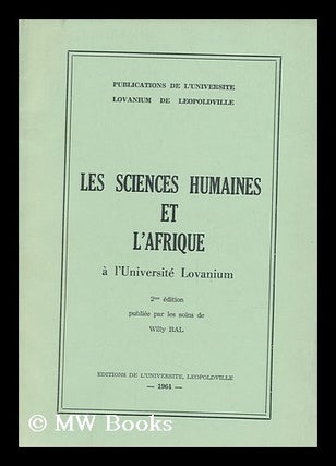 Item #136823 Les Sciences Humaines Et L'Afrique a L'Universite Lovanium. Willy Bal, Comp