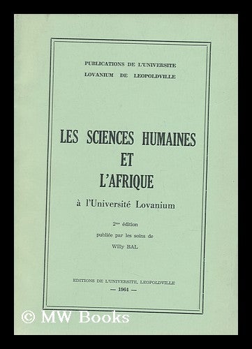 Item #136823 Les Sciences Humaines Et L'Afrique a L'Universite Lovanium. Willy Bal, Comp.