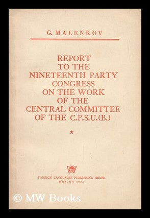 Item #136847 Report to the Nineteenth Party Congress on the Work of the Central Committee of the...
