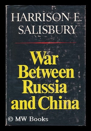 Item #136953 War between Russia and China / Harrison E. Salisbury. Harrison Evans Salisbury, 1908