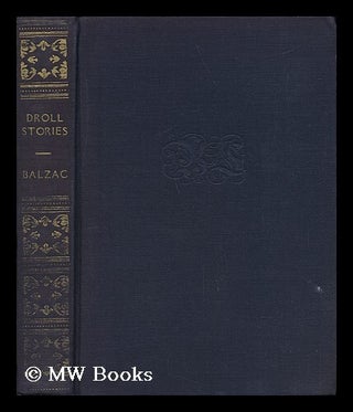 Item #137547 The Droll Stories of Honore De Balzac. Honore De Balzac, Steele Savage, Ill