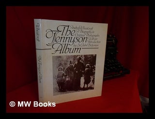 Item #137906 The Tennyson Album : a Biography in Original Photographs / Compiled by Andrew...
