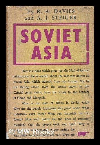 Item #137994 Soviet Asia / by Raymond Arthur Davies and Andrew J. Steiger. Raymond Arthur . Steiger Davies, Andrew Jacob, 1908-, 1900-.