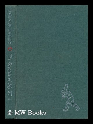 Item #138065 The Greatest of My Time; Cartoons by Roy Ullyett. Trevor. Roy Ullyett Bailey, Ill