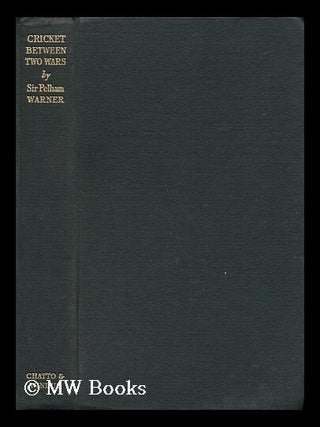 Item #138193 Cricket between Two Wars. Pelham Francis Warner, Sir
