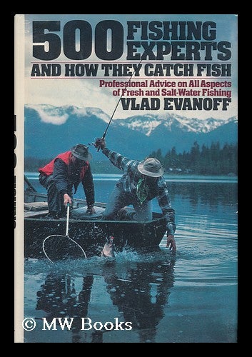 Item #138244 500 Fishing Experts and How They Catch Fish / Vlad Evanoff. Vlad Evanoff.