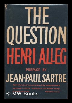 Item #138729 The Question / Translated from the French by John Calder ; Preface by Jean-Paul...