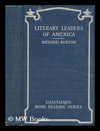 Item #138752 Literary Leaders of America / by Richard Burton. Richard Burton