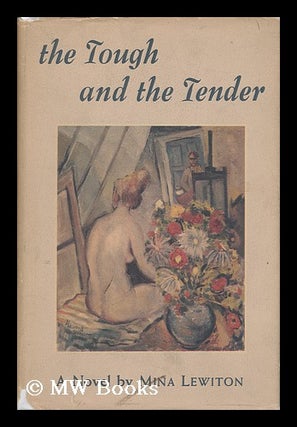 Item #138982 The Tough and the Tender. Mina Lewiton