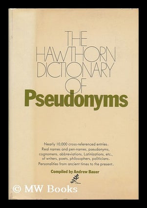 Item #139113 The Hawthorn Dictionary of Pseudonyms, Compiled by Andrew Bauer. Andrew Bauer, Comp