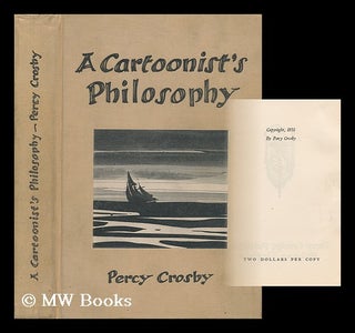 Item #139188 A Cartoonist's Philosophy. Percy L. Crosby, Percy Leo
