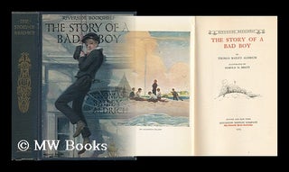 Item #139283 The Story of a Bad Boy, by Thomas Bailey Aldrich; Illustrated by Harold M. Brett....