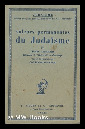 Item #139533 Valeurs Permanentes Du Judaisme / Traduit De L'Anglais. Israel Abrahams