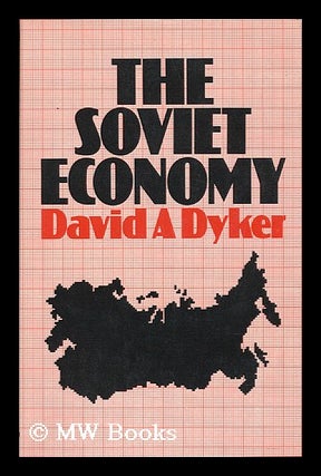 Item #139564 The Soviet Economy / David A. Dyker. David A. Dyker, 1944