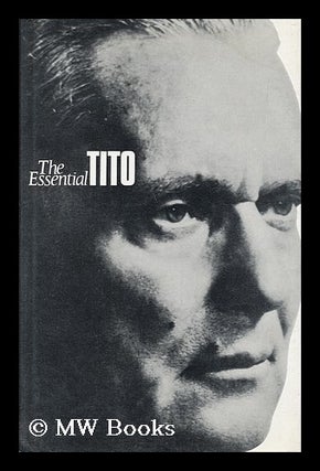 Item #139568 The Essential Tito / Edited with an Introduction by Henry M. Christman. Tito