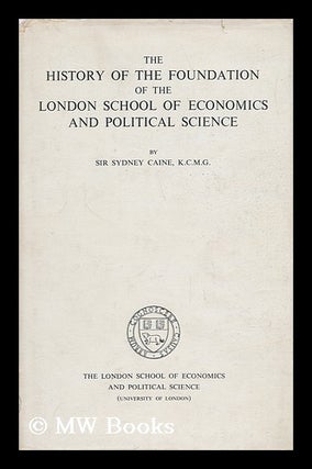 Item #139797 The History of the Foundation of the London School of Economics and Political...