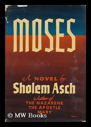 Item #13986 Moses; Translated by Maurice Samuel. Sholem Asch