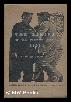 Item #139913 The Strike of the Dredging Fleet, 1905 / by Peter Nikiforov. P. Nikiforov, Petr