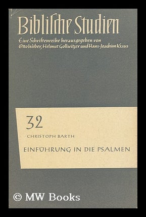 Item #139954 Einfuhrung in Die Psalmen / Von Christoph Barth. Christoph Barth
