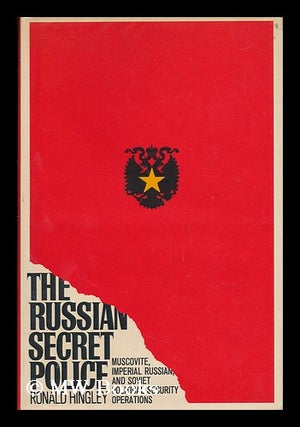 Item #139974 The Russian Secret Police - Muscovite, Imperial Russian and Soviet Political...