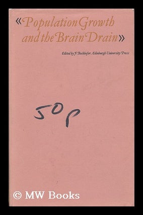Item #140061 Population Growth and the Brain Drain; Edited by F. Bechhofer. Frank Bechhofer