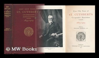Item #140105 First Fifty Years of St Cuthbert's Co-Operative Association Limited, 1859-1909 /...