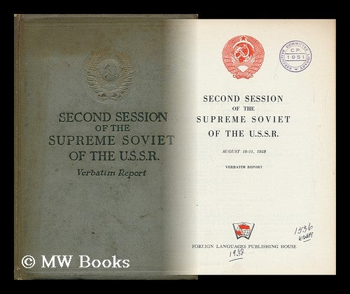 Item #140496 Second Session of the Supreme Soviet of the U. S. S. R. , August 10-21, 1938. Verbatim Report Physical Desc. : 685 P ; 23 Cm. Russia. Verkhovnyi Sovet.