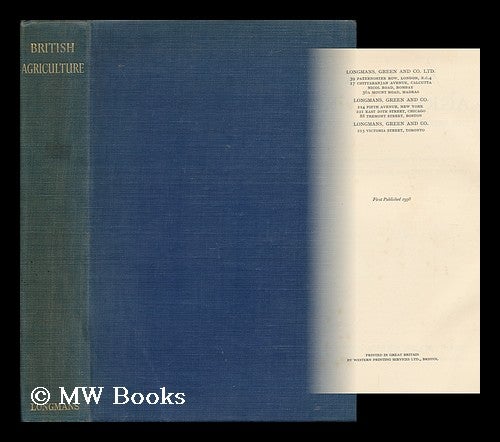 Item #140602 British Agriculture : the Principles of Future Policy / a Report of an Enquiry Organized by Viscount Astor and B. Seebohm Rowntree. Waldorf Astor Astor, Viscount, Benjamin Seebohm Rowntree.