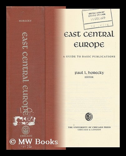 Item #140634 East Central Europe; a Guide to Basic Publications. Paul L. Horecky, Editor. Paul Louis Horecky.