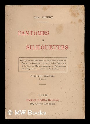 Item #140777 Fantomes Et Silhouettes. [Historical Essays. ] Avec Cinq Gravures. Maurice Fleury,...