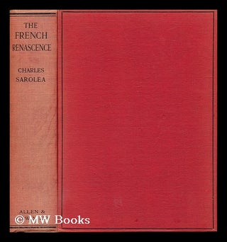 Item #140802 The French Renascence. Charles Sarolea