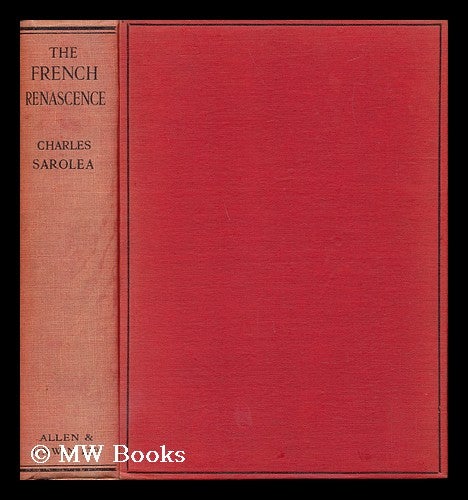 Item #140802 The French Renascence. Charles Sarolea.