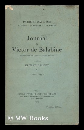 Item #140827 Paris De 1842 a 1852 ... Journal De Victor De Balabine, Secretaire De L'Ambassade De...