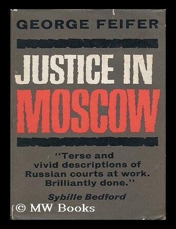 Item #141012 Justice in Moscow. George Feifer.
