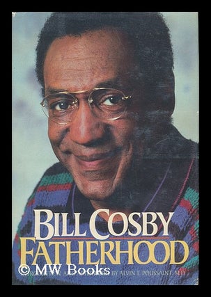 Item #141014 Fatherhood / Bill Cosby ; Introduction and Afterword by Alvin F. Poussaint. Bill...