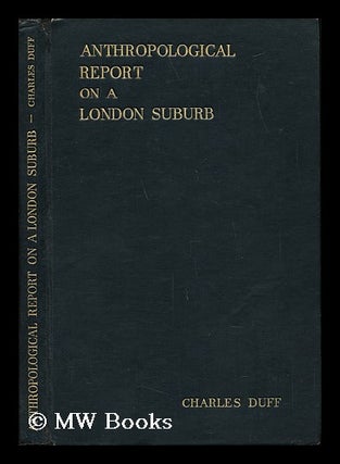 Item #141046 Anthropological Report on a London Suburb / by Professor Vladimir Chernichewski...