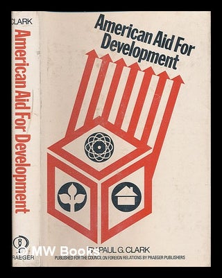 Item #14108 American Aid for Development. Clark, Paul Gordon, 1922