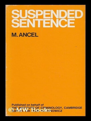 Item #141292 Suspended Sentence; a Report Presented by the Department of Criminal Science of the...