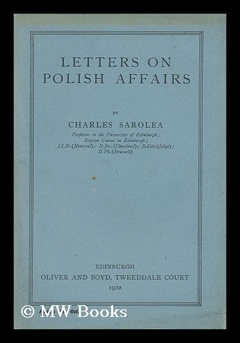 Item #141394 Letters on Polish Affairs / by Charles Sarolea. Charles Sarolea.