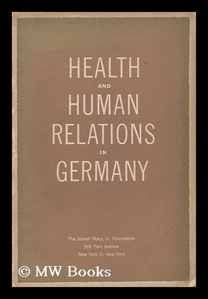 Item #141567 Health and Human Relations in Germany; Report of a Conference on Problems of Health...
