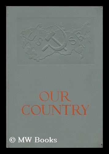 Item #141648 Our Country / Edited by A. Stetsky, S. Ingulov, N. Baransky. A. Ingulov Stesky, N., S. Baransky.
