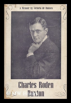 Item #141688 Charles Roden Buxton : a Memoir. Victoria Alexandrina Buxton De Bunsen, 1874