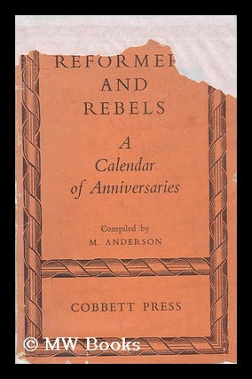 Item #141792 Reformers and Rebels : a Calendar of Anniversaries / Compiled by M. Anderson. M. D....