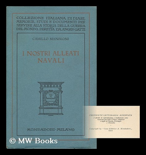 Item #141966 I Nostri Alleati Navali; Ricordi Della Guerra Adriatica 1915-1918. Camillo Manfroni.
