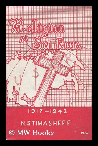 Item #142234 Religion in Soviet Russia, 1917-1942. N. S. Timasheff.