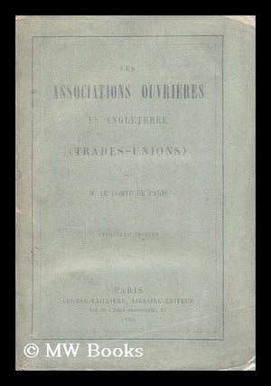 Item #142278 Les Associations Ouvrieres En Angleterre (Trades-Unions). Le Comte De Paris