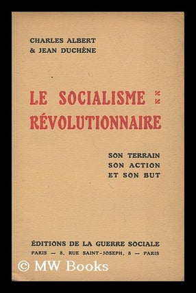 Item #142364 Le Socialisme Revolutionnaire : Son Terrain, Son Action Et Son But. Charles. Duchene...
