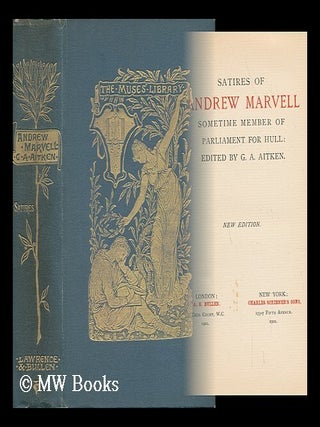 Item #142466 Satires of Andrew Marvell, Sometime Member of Parliament for Hull / Edited by G. A....